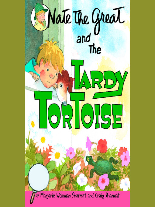 Title details for Nate the Great and the Tardy Tortoise by Marjorie Weinman Sharmat - Available